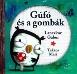 Gufó és a gombák (ISBN: 9789639768963)