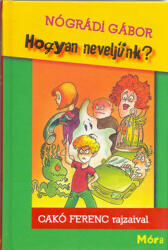 HOGYAN NEVELJÜNK? (2012)