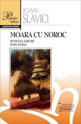 Moara cu noroc. Budulea Taichii. Popa Tanda - Ioan Slavici (ISBN: 9786066950206)
