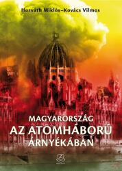 Magyarország az atomháború árnyékában (ISBN: 9789633276587)