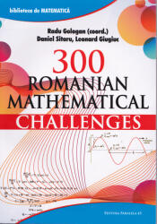 300 Romanian Mathematical Challenges (2016)
