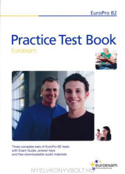 Practice Test Book - EuroPro B2 Euroexam - Ingyenesen letölthető hanganyaggal (ISBN: 9789639762220)