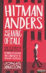 Hitman Anders and the Meaning of It All - Jonas Jonasson (0000)