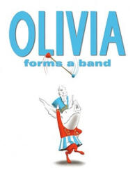 Olivia Forms a Band - Ian Falconer (ISBN: 9781416924548)