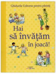 Ghidurile Usborne pentru parinti - Hai sa invatam in joaca (ISBN: 9786068723822)