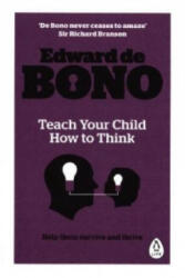 Teach Your Child How To Think - DE BONO EDWARD (2015)