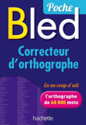 BLED Poche Correcteur D'Ortographe - Odette Bled, Édouard Bled (ISBN: 9782013950640)