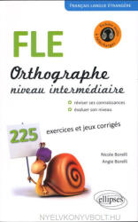 Nicole Borelli, Angie Borelli: FLE Orthographe Niveau Intermédiaire (ISBN: 9782340001565)