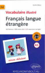 Arielle Bitton: FLE Français Langue Étrangere Vocabulaire Illustré Niveau A1 (ISBN: 9782340008311)