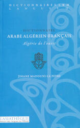 Jihane Madouni-Lapeyre: Dictionnaire arabe algérien-français: Algérie de l'ouest (ISBN: 9782911053924)