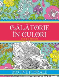 Calatorie in culori. Motive florale (2016)