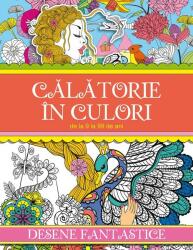 Calatorie in culori. Desene fantastice - Roxana Geanta (2016)