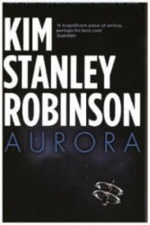 Kim Stanley Robinson - Aurora - Kim Stanley Robinson (ISBN: 9780356500485)