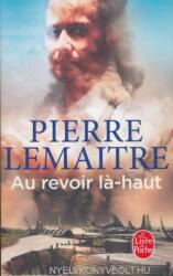 Au revoir la-haut (Prix Goncourt 2013) - Pierre Lemaitre (ISBN: 9782253194613)