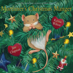 Mortimer's Christmas Manger - Karma Wilson, Jane Chapman (ISBN: 9781416950493)
