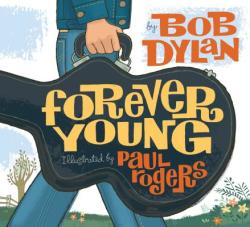 Forever Young - Bob Dylan, Paul Rodgers (ISBN: 9781416958086)