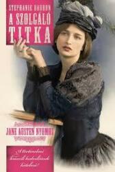 A SZOLGÁLÓ TITKA - JANE AUSTEN NYOMOZ 5 (ISBN: 9789636355647)