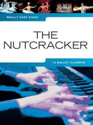 THE NUTCRACKER. 12 BALLET CLASSICS REALLY EASY PIANO (ISBN: 9781783054817)