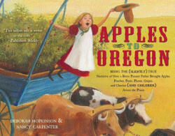 Apples to Oregon - Deborah Hopkinson, Nancy Carpenter (ISBN: 9781416967460)