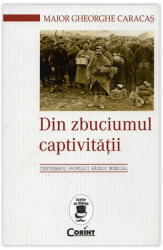 Din zbuciumul captivităţii. Centenarul Primului Război Mondial (ISBN: 9786067930085)