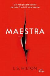 Maestra - Incotro sa te indrepti atunci cand ai mers prea departe? - L. S. Hilton (ISBN: 9786063304507)