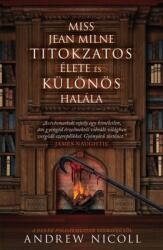 Miss Jean Milne titokzatos élete és különös halála (ISBN: 9789634061984)