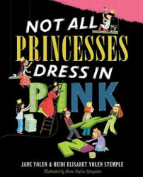 Not All Princesses Dress in Pink - Jane Yolen (ISBN: 9781416980186)