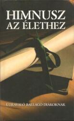 Himnusz az élethez - Életútravaló fiataloknak (ISBN: 9789632776118)
