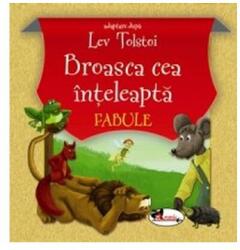Broasca cea inteleapta. Fabule. Adaptare dupa L. Tolstoi, editia a III-a (ISBN: 9786067063400)
