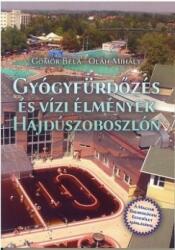 Gyógyfürdőzés és vízi élmények Hajdúszoboszlón (ISBN: 9786155166624)