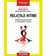 Relatiile intime. Atractie interpersonala si convietuire in cuplu - Stefan Boncu, Maria Nicoleta Turliuc (ISBN: 9789734660124)