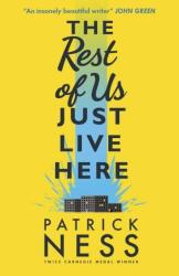 The Rest of Us Just Live Here - Patrik Ness (0000)