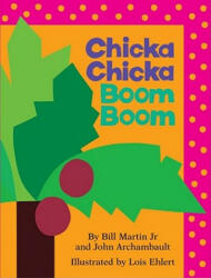 Chicka Chicka Boom Boom - Bill Martin, John Archambault, Lois Ehlert (ISBN: 9781416999997)