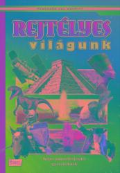 REJTÉLYES VILÁGUNK (ISBN: 9786155593079)
