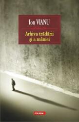 Arhiva tradarii si a maniei - Ion Vianu (ISBN: 9789734659715)