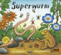 Superwurm - Axel Scheffler, Julia Donaldson, Salah Naoura (ISBN: 9783407821218)