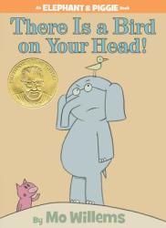 There Is a Bird on Your Head! - Mo Willems (ISBN: 9781423106869)