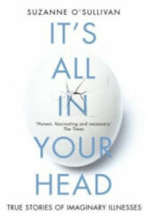 It's All in Your Head - Suzanne O'Sullivan (2016)
