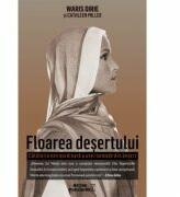 Floarea desertului - Calatoria extraordinara a unei nomade din desert - Waris Dirie (ISBN: 9786068653914)