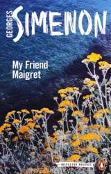 My Friend Maigret - Georges Simenon (ISBN: 9780241206393)