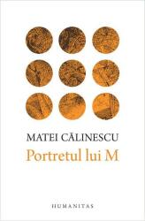 Portretul lui M - Matei Calinescu (ISBN: 9789735051457)