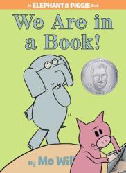We Are in a Book! (An Elephant and Piggie Book) - Mo Willems (ISBN: 9781423133087)