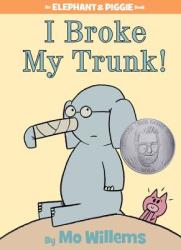 I Broke My Trunk! - Mo Willems, Mo Willems (ISBN: 9781423133094)