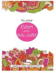 Culori pentru ochi si suflet - Imagini de colorat, cugetari de reflectat (2016)
