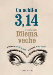 Cu ochii-n 3, 14. O antologie - Dilema veche (ISBN: 9789735052331)