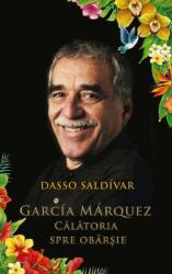 Garcia Marquez. Călătoria spre obârșie (ISBN: 9786067760804)