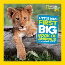 Little Kids First Big Book of Animals - Catherine D Hughes (ISBN: 9781426307041)