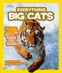 Everything Big Cats - Elizabeth Carney (ISBN: 9781426308055)