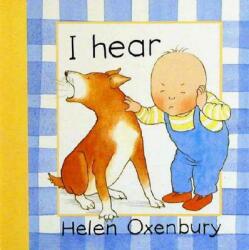Helen Oxenbury, Helen Oxenbury - I Hear - Helen Oxenbury, Helen Oxenbury (ISBN: 9781564025487)