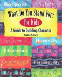 What Do You Stand For? for Kids: A Guide to Building Character (ISBN: 9781575421742)